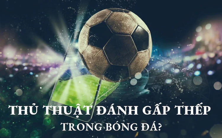 Chiến thuật cược gấp thếp trong bóng đá